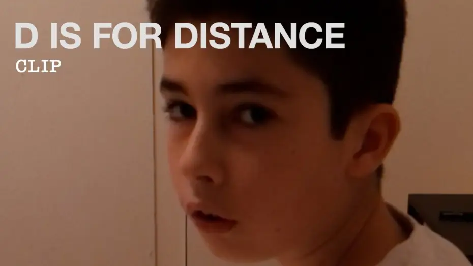 Video for the film D Is for Distance — Clip