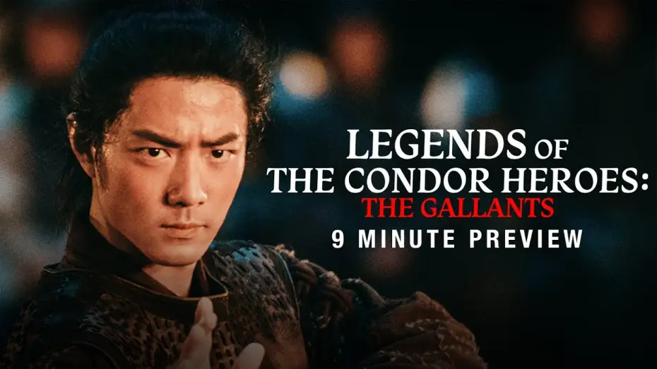 Video for the film Legends of the Condor Heroes: The Gallants — 9 Minute Extended Preview [Subtitled]