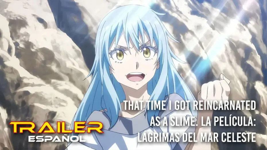 Video for the film That Time I Got Reincarnated as a Slime the Movie: Tears of the Azure Sea — That Time I Got Reincarnated as a Slime. La película: Lágrimas del mar celeste - Tráiler español