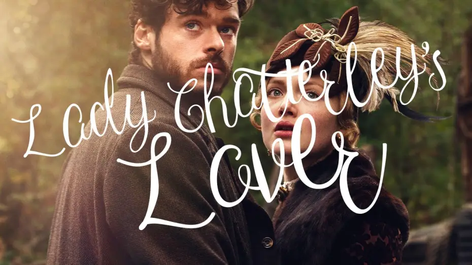 Video for the film Lady Chatterley's Lover — Lady Chatterley’s Lover (2015)