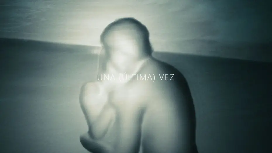 Video for the film Una (Última) Vez — Trailer  - Una (Última) Vez