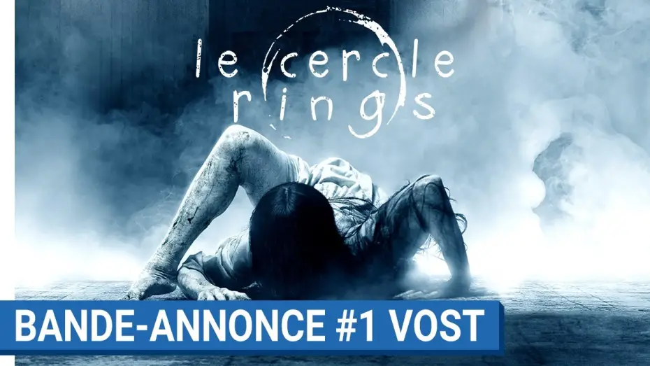 Video for the film Rings — LE CERCLE - RINGS - Bande-annonce #1 (VOST) [au cinéma le 1er février 2017]