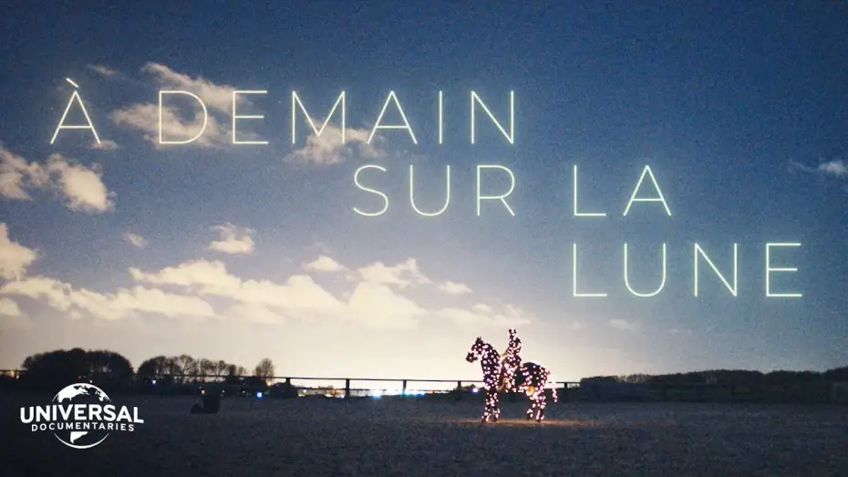 Video for the film À demain sur la Lune — À Demain Sur La Lune | Official Trailer | Universal Documentaries