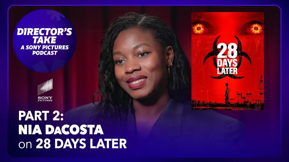Video for the film 28 Days Later — Nia DaCosta on 28 Days Later (Pt. 2) | Episode 7 | DIRECTOR’S TAKE: A SONY PICTURES PODCAST