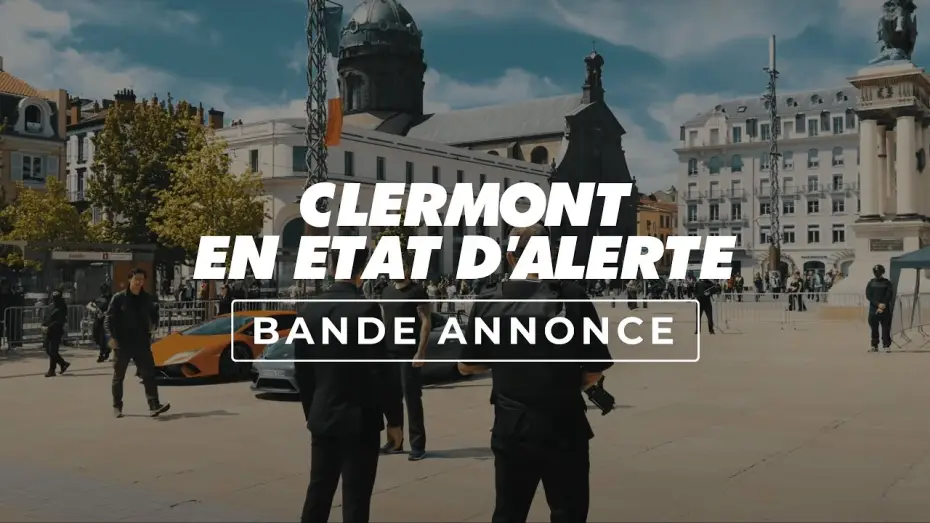 Video for the film Clermont en état d'alerte — CLERMONT EN ÉTAT D'ALERTE - Bande annonce