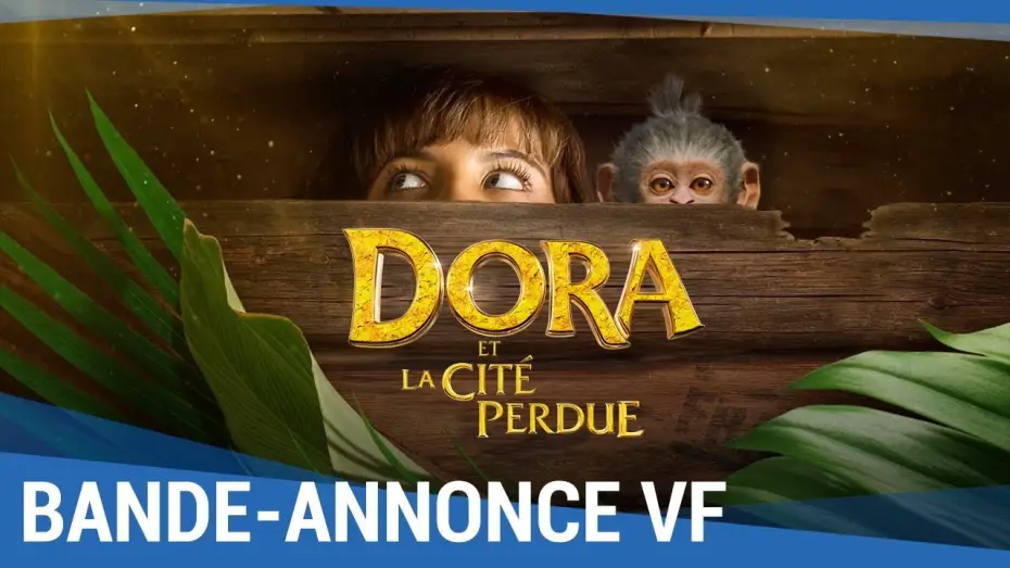 Video for the film Dora and the Lost City of Gold — DORA ET LA CITÉ PERDUE - Bande Annonce VF
