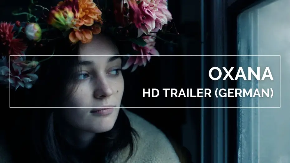 Video for the film Oxana — OXANA | HD Trailer (German)