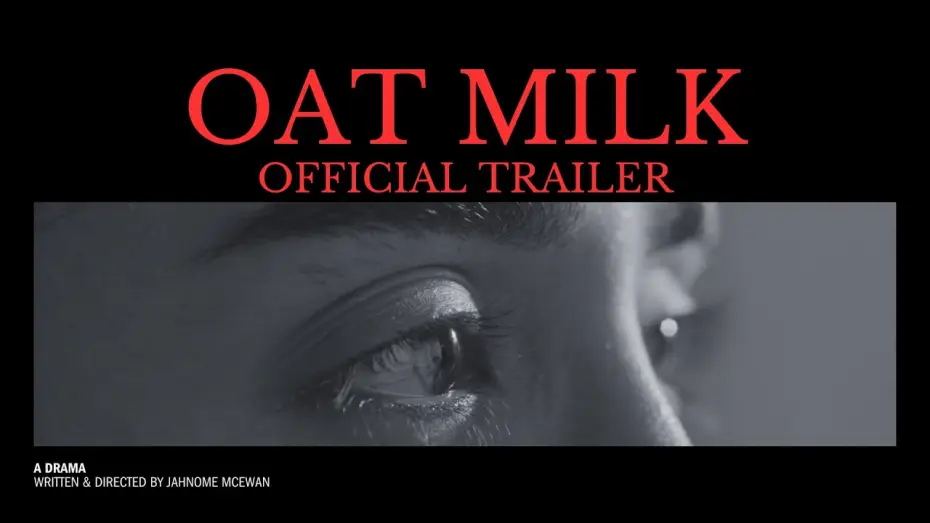 Video for the film Oat Milk — OAT MILK | A Short Film – Official Trailer (2026)