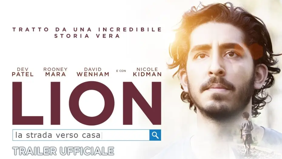 Video for the film Lion — Lion  - La strada verso casa (Dev Patel, Rooney Mara) - Trailer italiano ufficiale [HD]