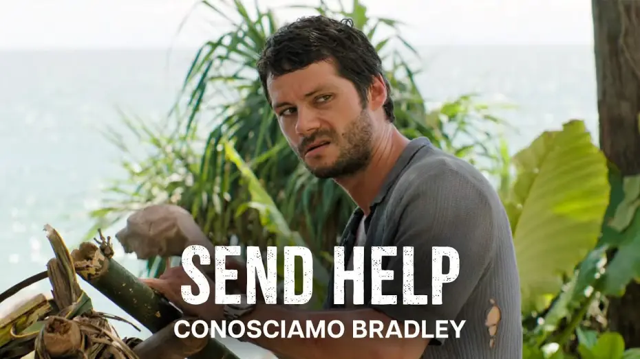 Video for the film Send Help — SEND HELP | Conosciamo Bradley | Dietro le Quinte