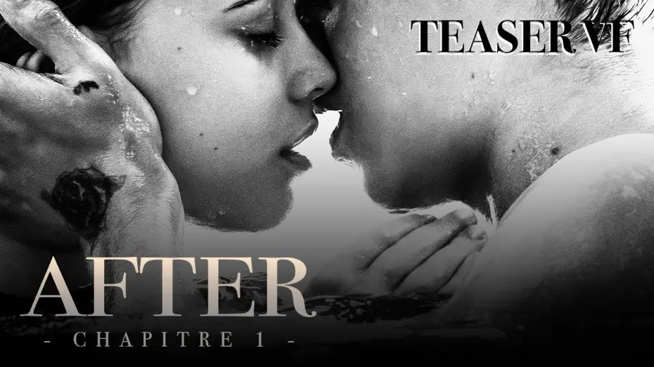 Video for the film After — AFTER, CHAPITRE 1 - Teaser VF