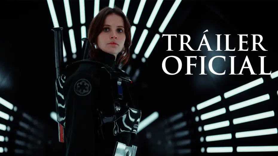 Video for the film Rogue One: A Star Wars Story — Rogue One: Una Historia de Star Wars | Tráiler Final en español HD