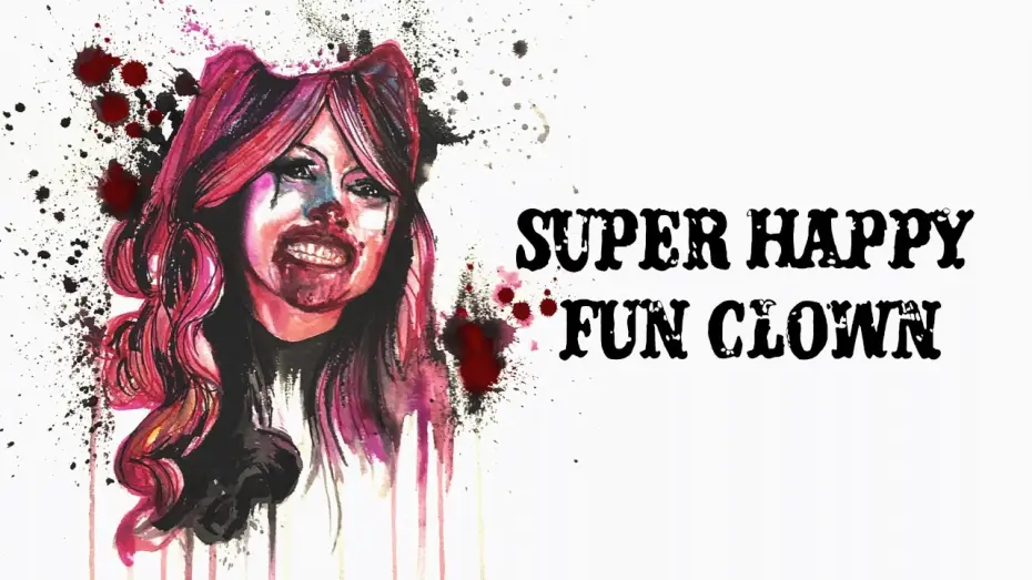 Video for the film Super Happy Fun Clown — Super Happy Fun Clown | Official Trailer | Horror Brains
