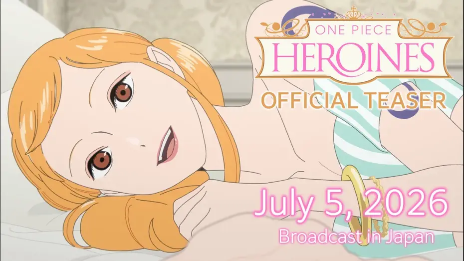 Video for the film ONE PIECE HEROINES — ONE PIECE HEROINES | OFFICIAL Teaser