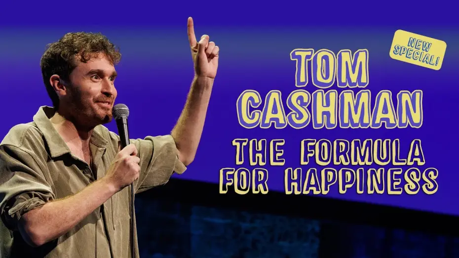 Video for the film Tom Cashman: The Formula for Happiness — Tom Cashman — The Formula for Happiness (Full Comedy Special) 2026