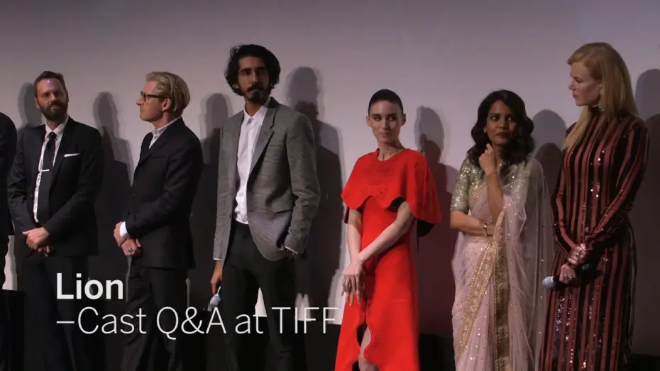 Video for the film Lion — LION Cast Q&A: Dev Patel, Nicole Kidman, Priyanka Bose, Rooney Mara and more | TIFF 2016