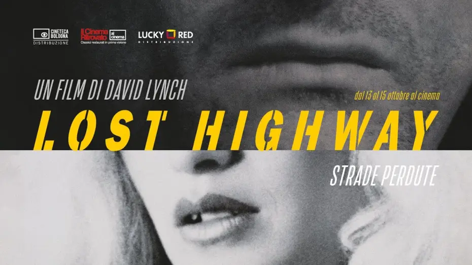 Video for the film Lost Highway — STRADE PERDUTE di David Lynch - Evento Speciale 13-14-15 ottobre al cinema