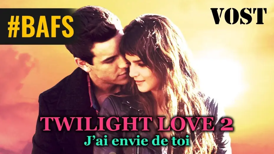 Video for the film I Want You — Twilight Love 2 : J'ai envie de toi – Bande Annonce VOST