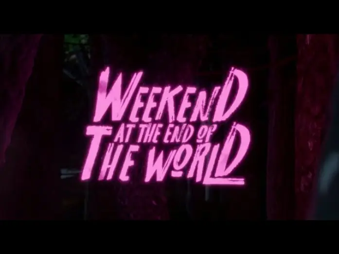 Video for the film Weekend at the End of the World — Weekend At The End Of The World - Teaser