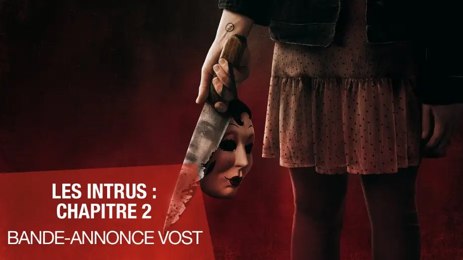Video for the film The Strangers: Chapter 2 — LES INTRUS : CHAPITRE 2 - Bande-annonce VOST