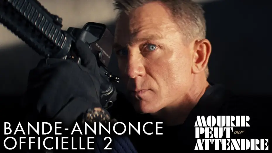 Video for the film No Time to Die — Mourir Peut Attendre - Bande Annonce #2 [VOST]