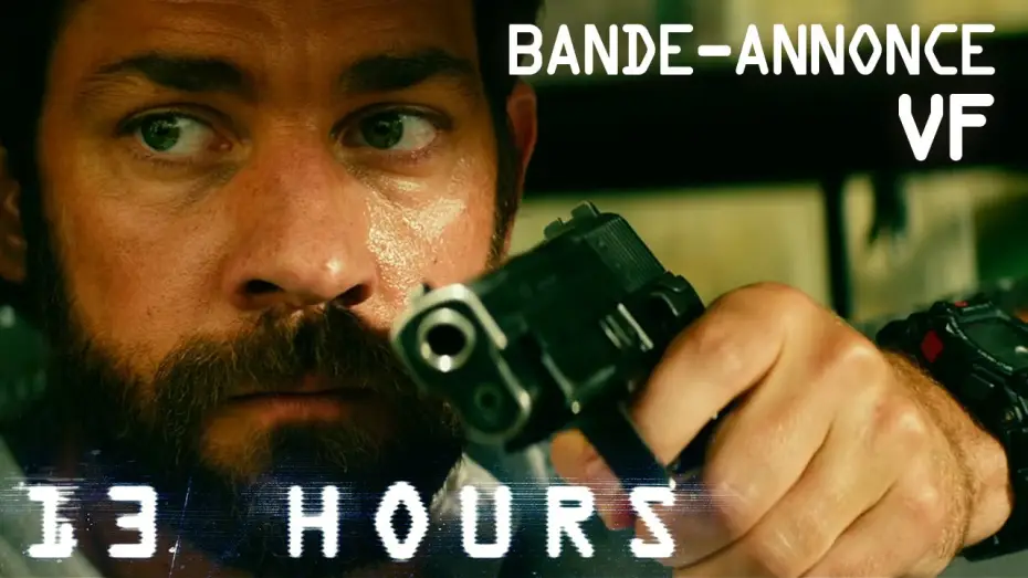 Video for the film 13 Hours: The Secret Soldiers of Benghazi — 13 HOURS - Bande Annonce VF