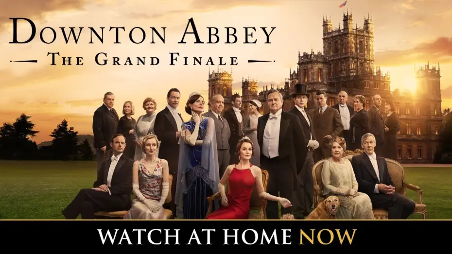 Video for the film Downton Abbey: The Grand Finale — Watch at Home Now