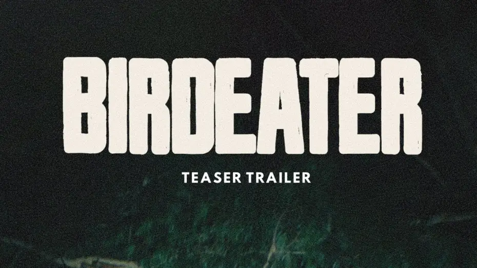 Video for the film Birdeater — Official Teaser