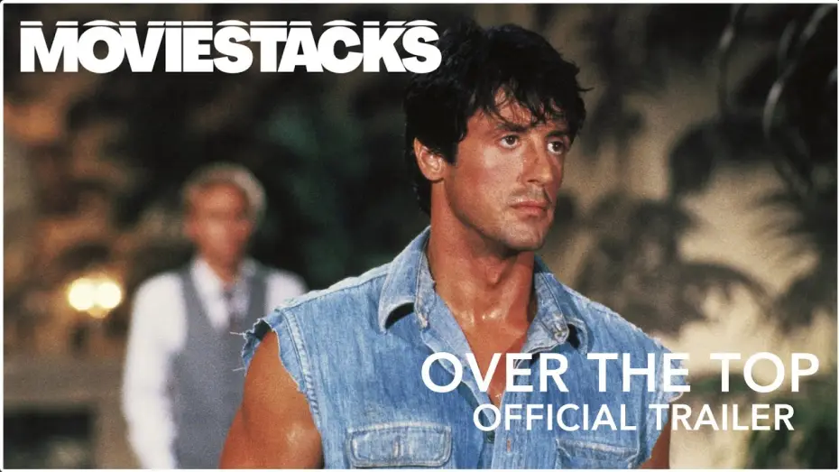 Video for the film Over the Top — Official Trailer
