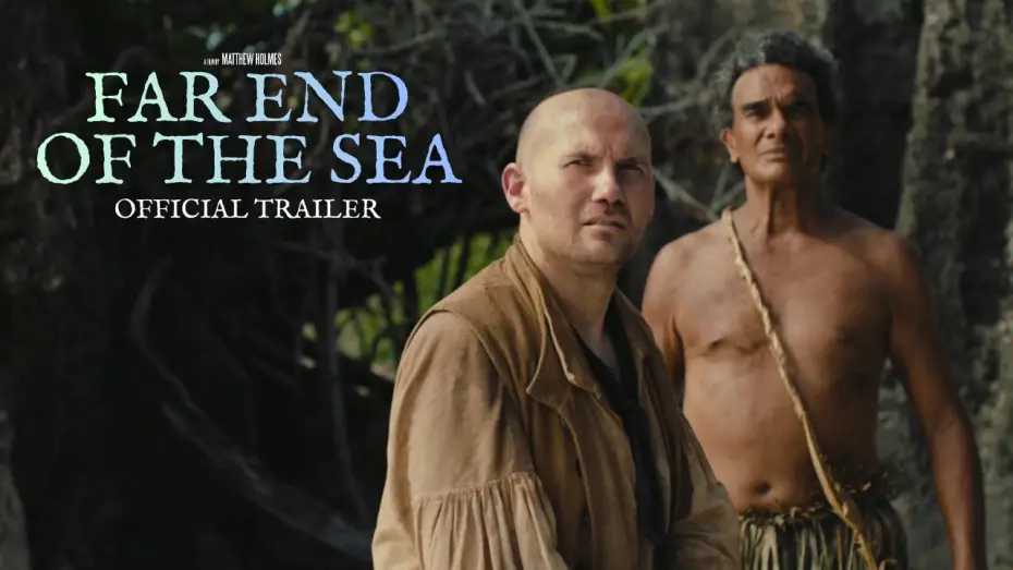 Video for the film Far End of the Sea — Far End of the Sea | Official Trailer (2026)