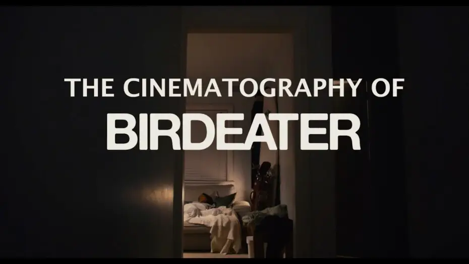 Video for the film Birdeater — Cinematography