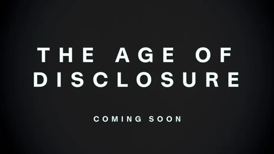 Video for the film The Age of Disclosure — The Age of Disclosure | Official Trailer (2025)