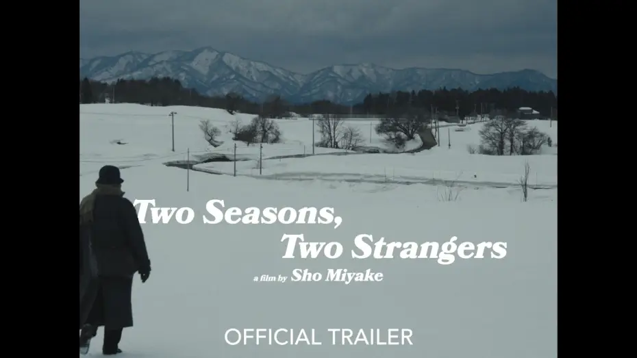 Video for the film Two Seasons, Two Strangers — Official Trailer