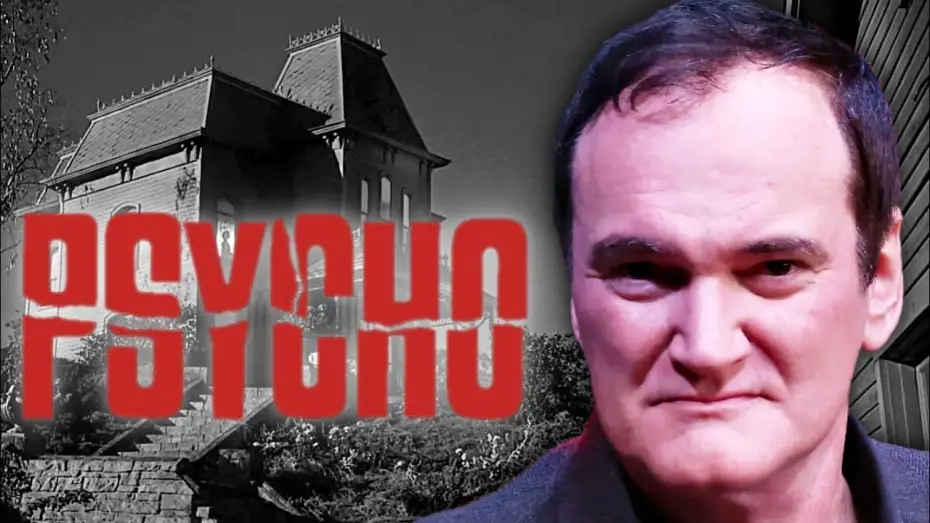 Video for the film Psycho — Quentin Tarantino on Psycho