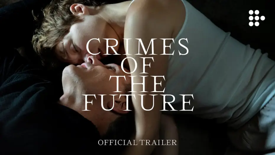 Video for the film Crimes of the Future — Official International Trailer #2