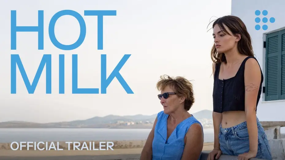 Video for the film Hot Milk — Official Trailer #2