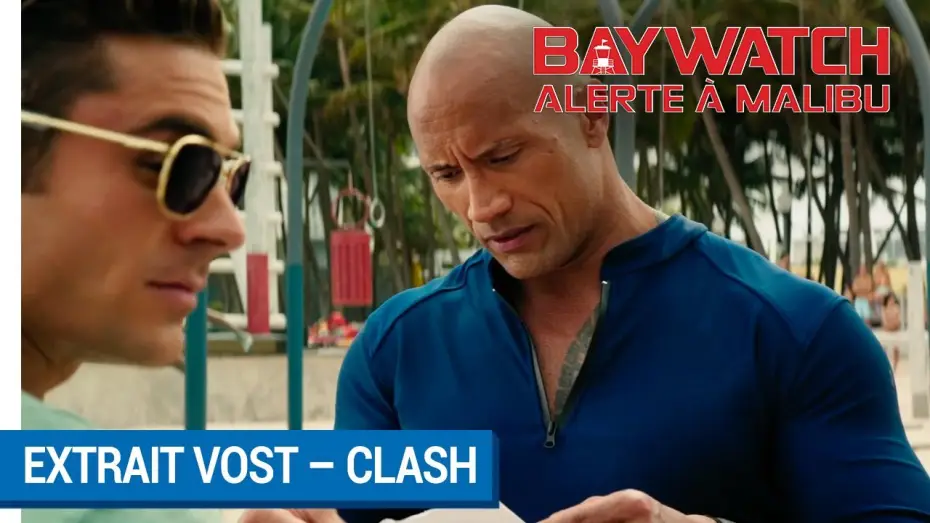 Video for the film Baywatch — BAYWATCH – ALERTE À MALIBU - Extrait - Clash VOST [actuellement au cinéma]