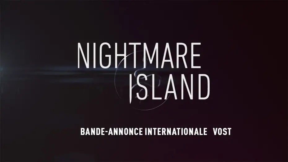 Video for the film Fantasy Island — Nightmare Island - Bande Annonce [VOST]
