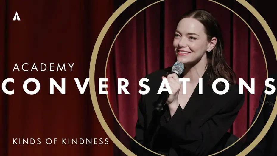 Video for the film Kinds of Kindness — 'Kinds of Kindness' Academy Conversation w/ Emma Stone, Willem Dafoe & more | Academy Conversations