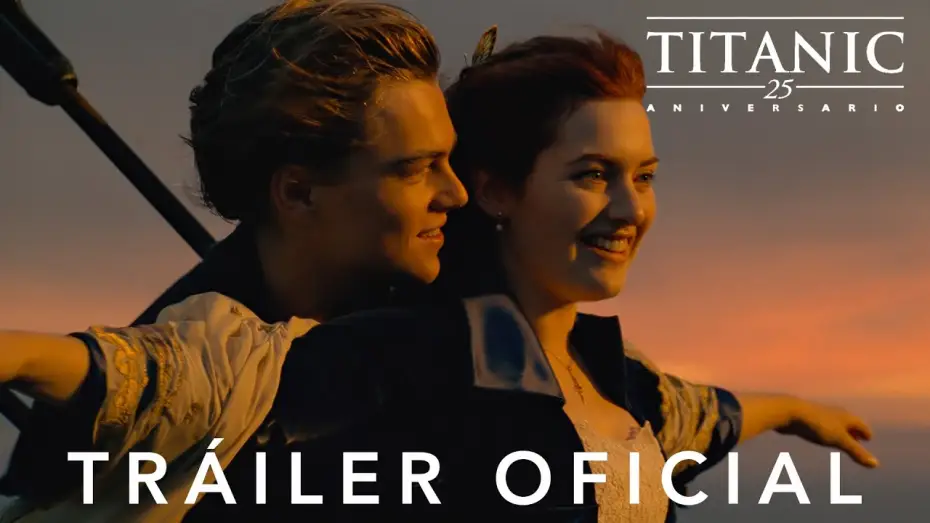 Video for the film Titanic — Tráiler Oficial 25º aniversario