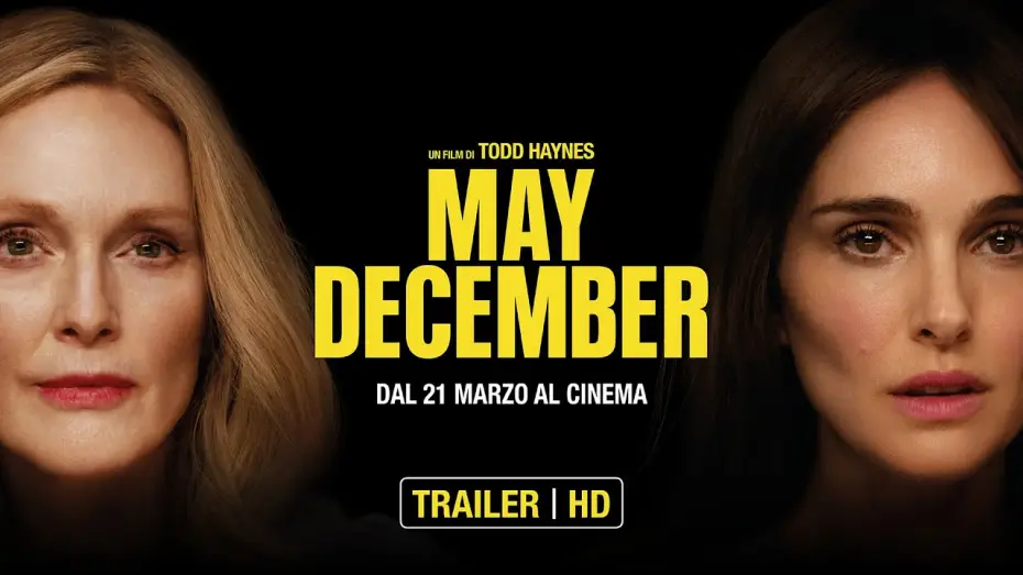 Video for the film May December — May December di Todd Haynes, candidato Oscar per la miglior sceneggiatura originale - Trailer ITA HD