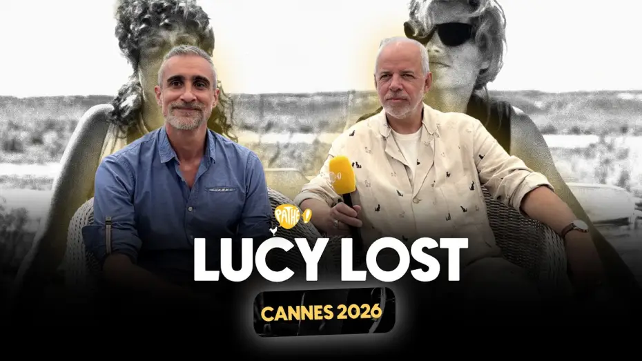 Video for the film Lucy Lost — CANNES 2026 - Interview x LUCY LOST (Olivier Clert & Marc du Pontavice)
