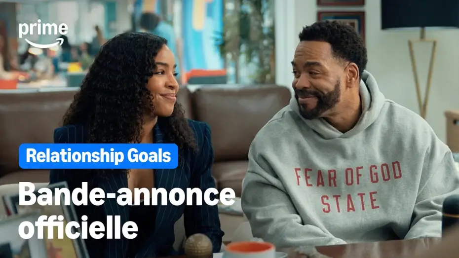 Video for the film Relationship Goals — Relationship Goals - Bande-Annonce Officielle | Prime Video