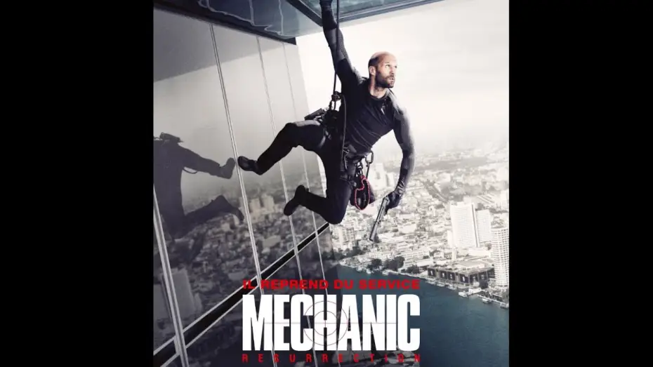 Video for the film Mechanic: Resurrection — MECHANIC : RESURRECTION bande annonce VOST