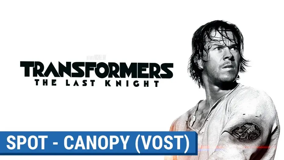 Video for the film Transformers: The Last Knight — TRANSFORMERS : THE LAST KNIGHT -  CANOPY  (VOST) [actuellement au cinéma]