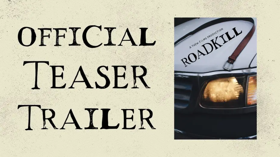 Video for the film Roadkill — "Roadkill" Official Teaser Trailer