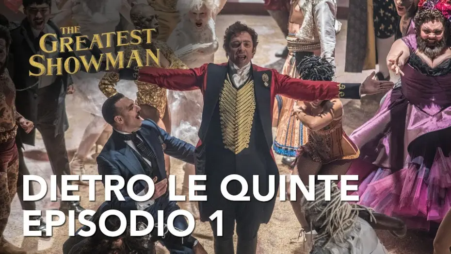 Video for the film The Greatest Showman — The Greatest Showman | Dietro le quinte - Episodio 1 Clip HD | 20th Century Fox 2017