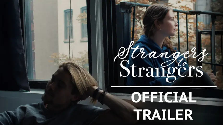 Video for the film Strangers to Strangers — Strangers to Strangers (2026) - Official Trailer