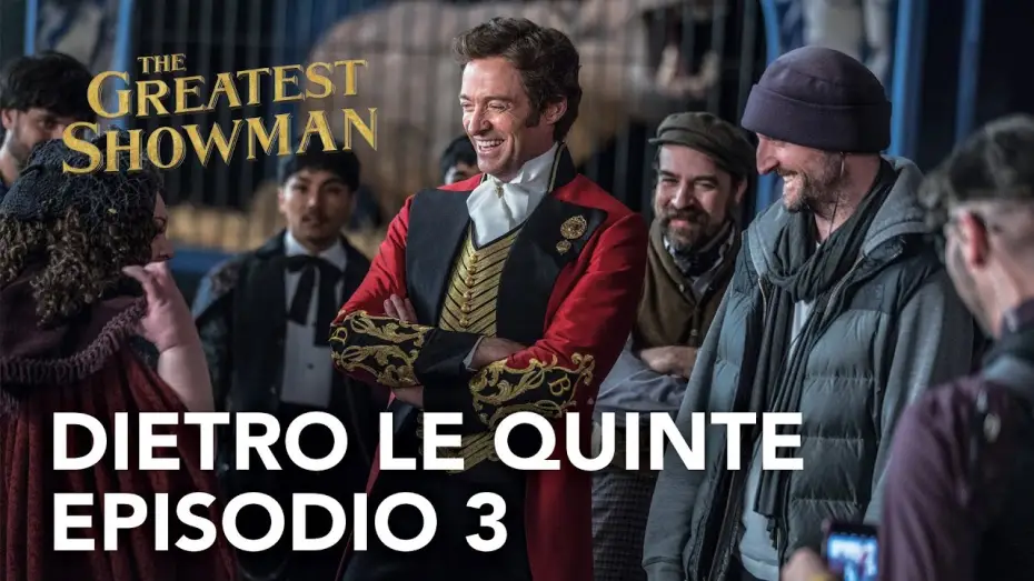 Video for the film The Greatest Showman — The Greatest Showman | Dietro le quinte - Episodio 3 Clip HD | 20th Century Fox 2017