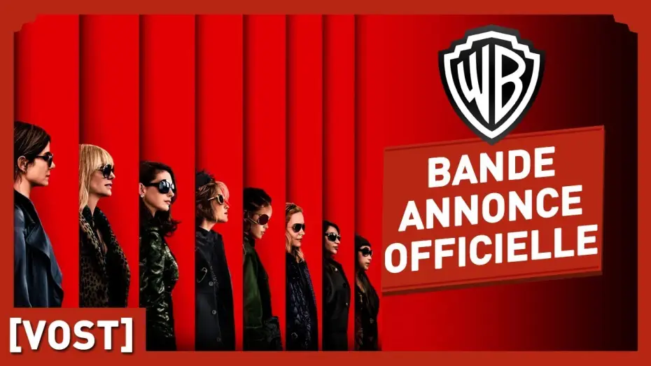 Video for the film Ocean's Eight — Ocean's Eight - Bande Annonce VOST